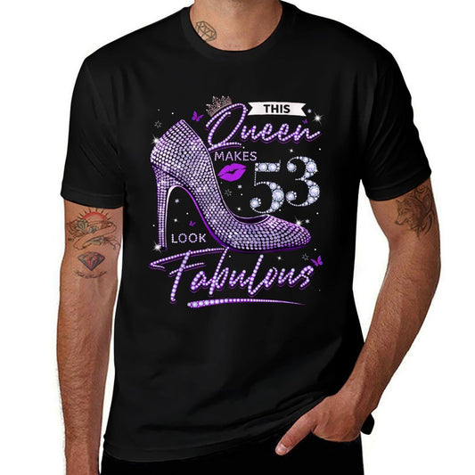 This Queen Makes 53 Looks Fabulous 53rd Birthday Women Comfortable T-Shirt
