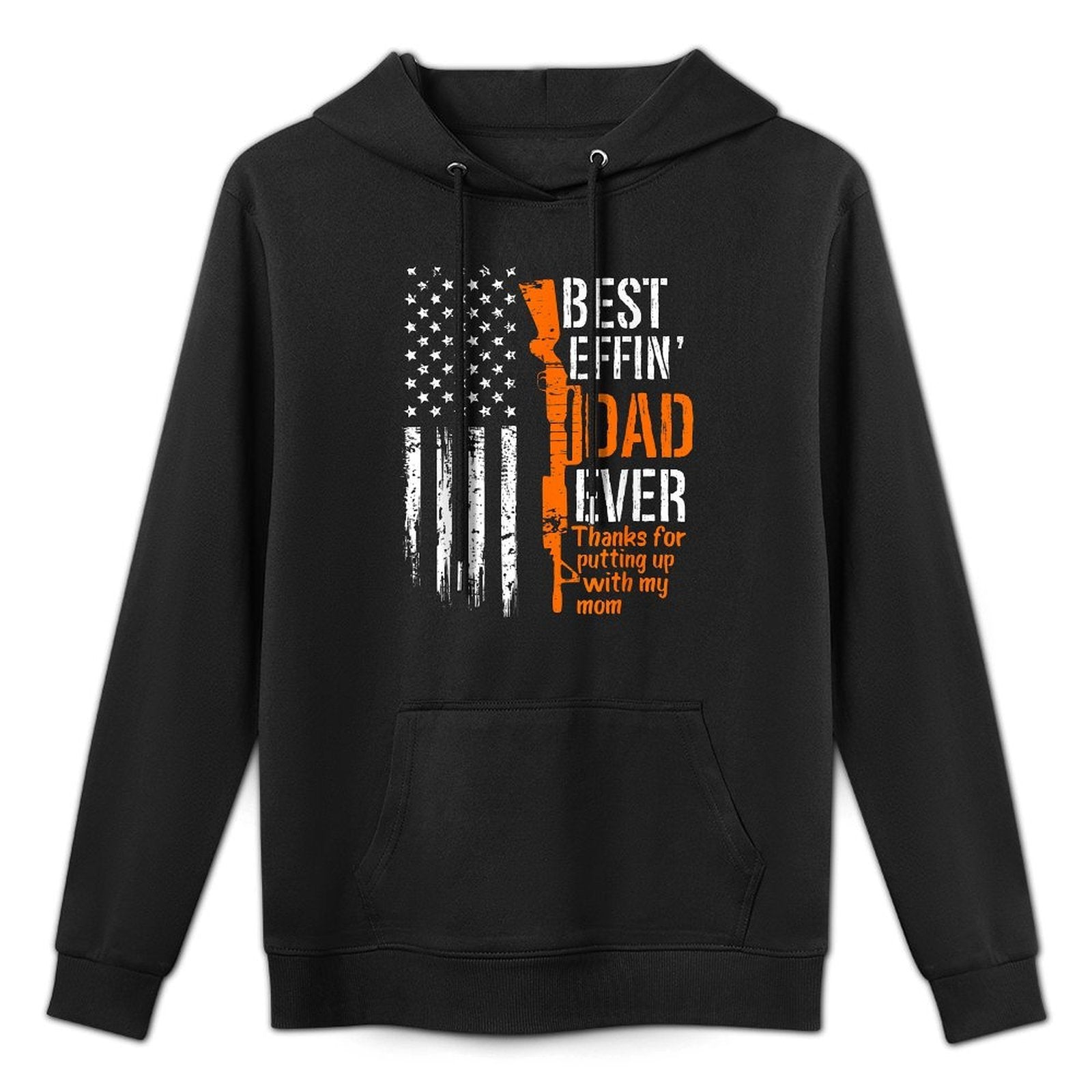A Gun Best Effing Dad Ever Thanks For Putting Up With My Mom All-Day Comfort Hoodie