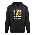 My Wife Is 30 And Still Hot Woman 30th Birthday Casual Wear Hoodie