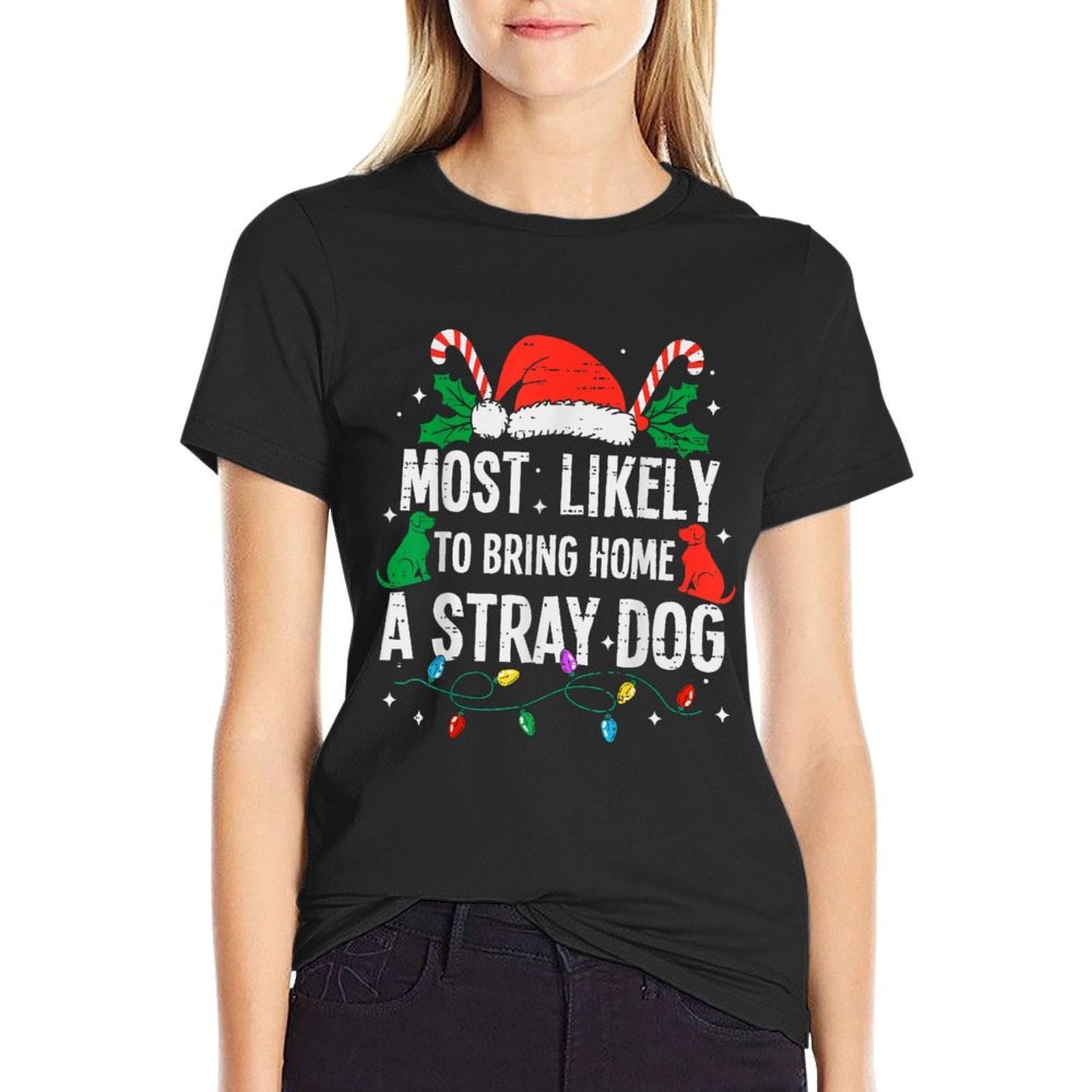 Most Likely To Bring Home A Stray Dog Christmas Funny Xmas  Trendy Pattern T-Shirt
