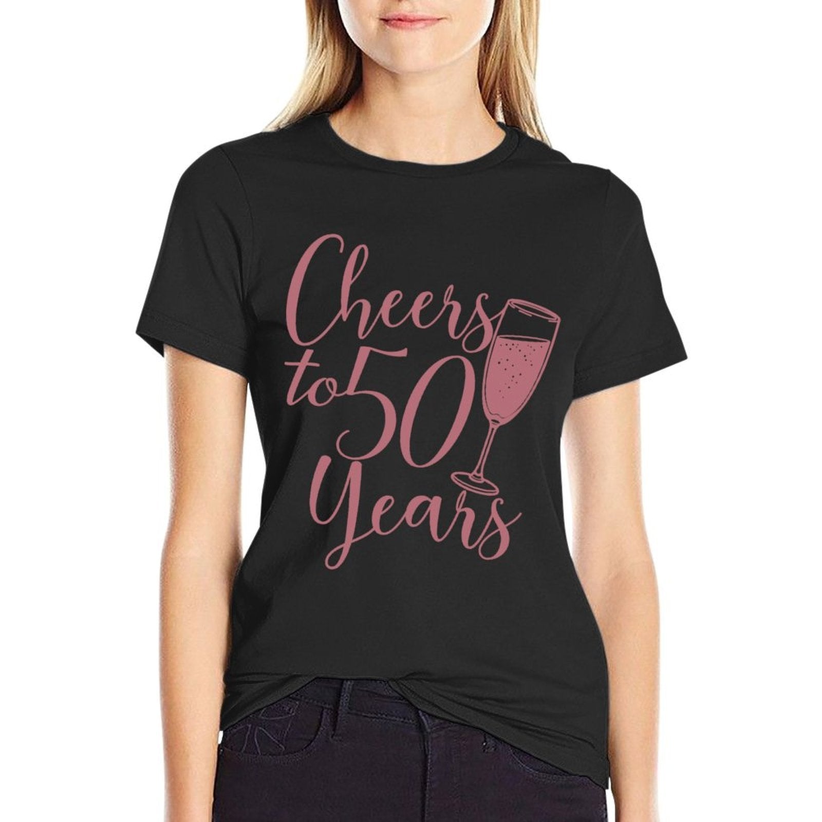 Cheers To 50 Years For Women Her Anniversary 50th Birthday  High-quality Stitching T-Shirt