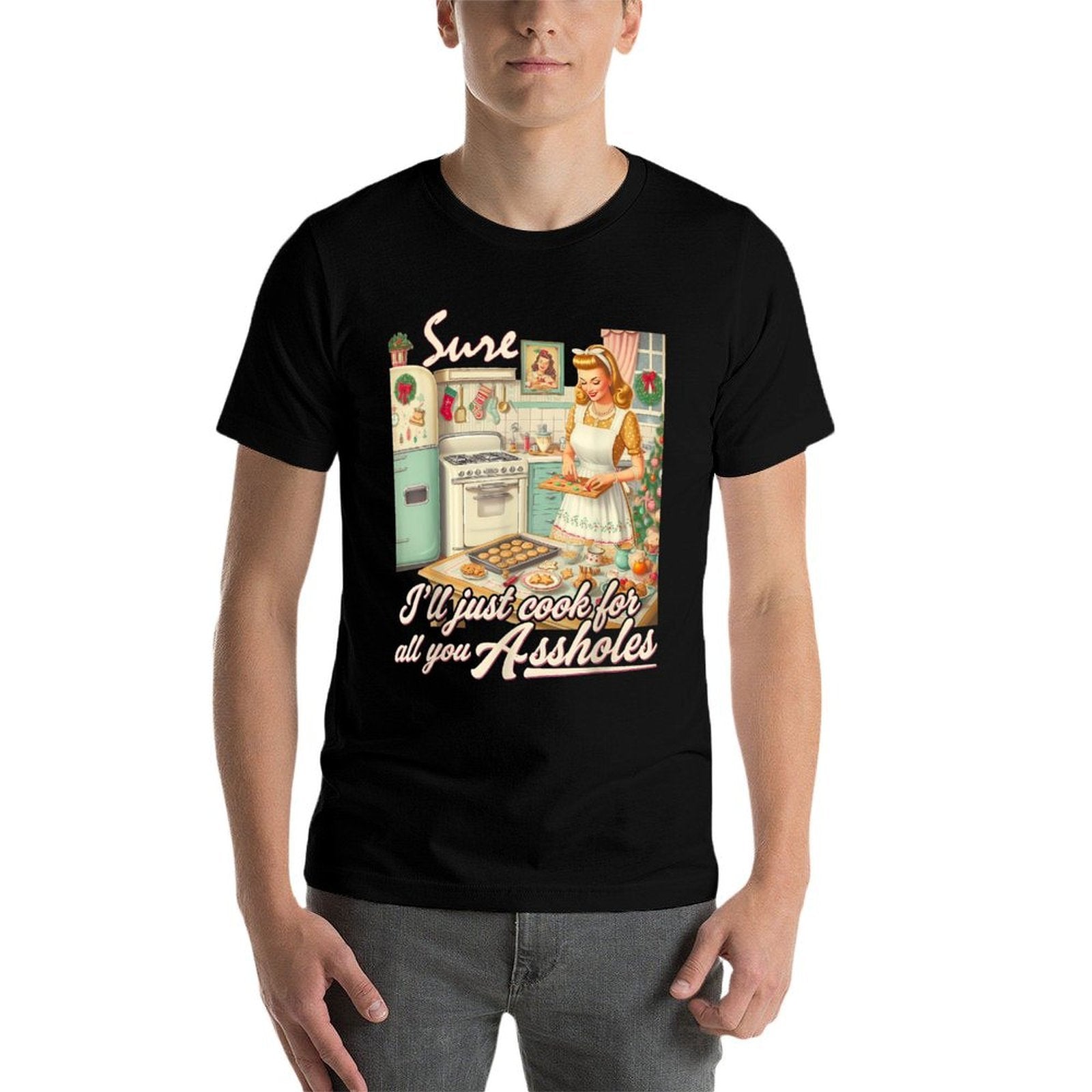 Sure Ill Just Cook For All You Asshole Lady Christmas  Rolled Sleeves T-Shirt