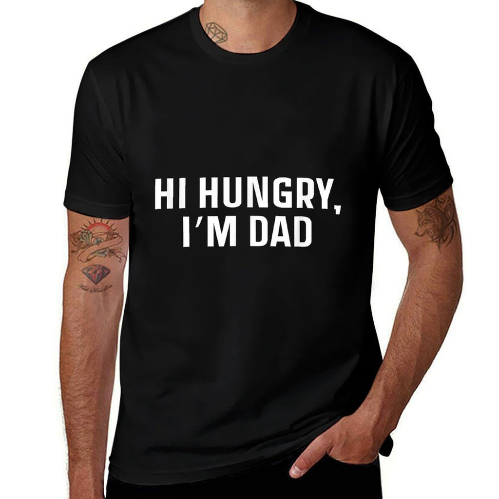 Hi Hungry Im Dad Sarcastic Dad Joke Fathers Day Hilarious  Wrinkle-resistant T-Shirt