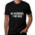 Hi Hungry Im Dad Sarcastic Dad Joke Fathers Day Hilarious  Wrinkle-resistant T-Shirt