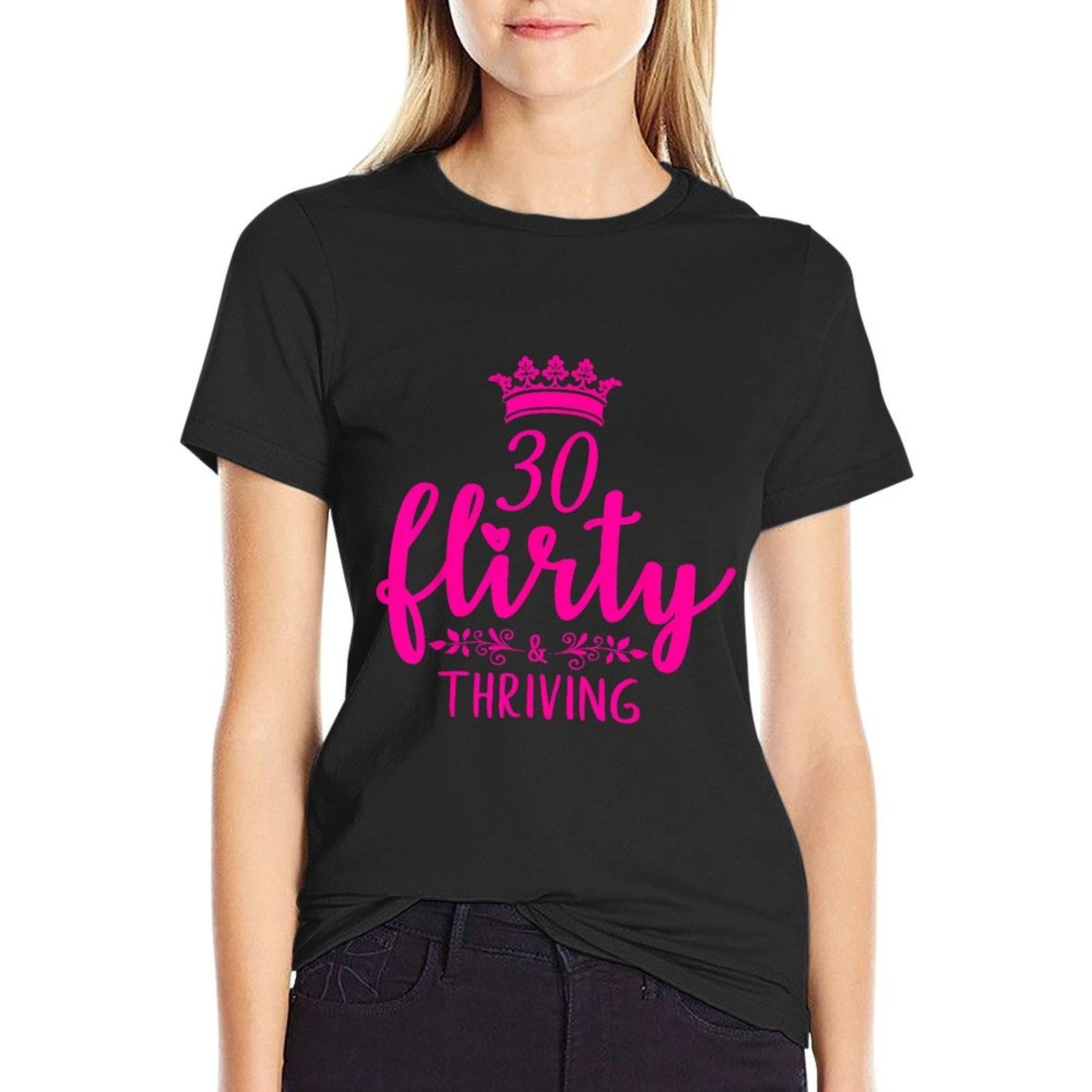 Thirty, Flirty & Thriving 30th Birthday  Summer-ready Fabric T-Shirt