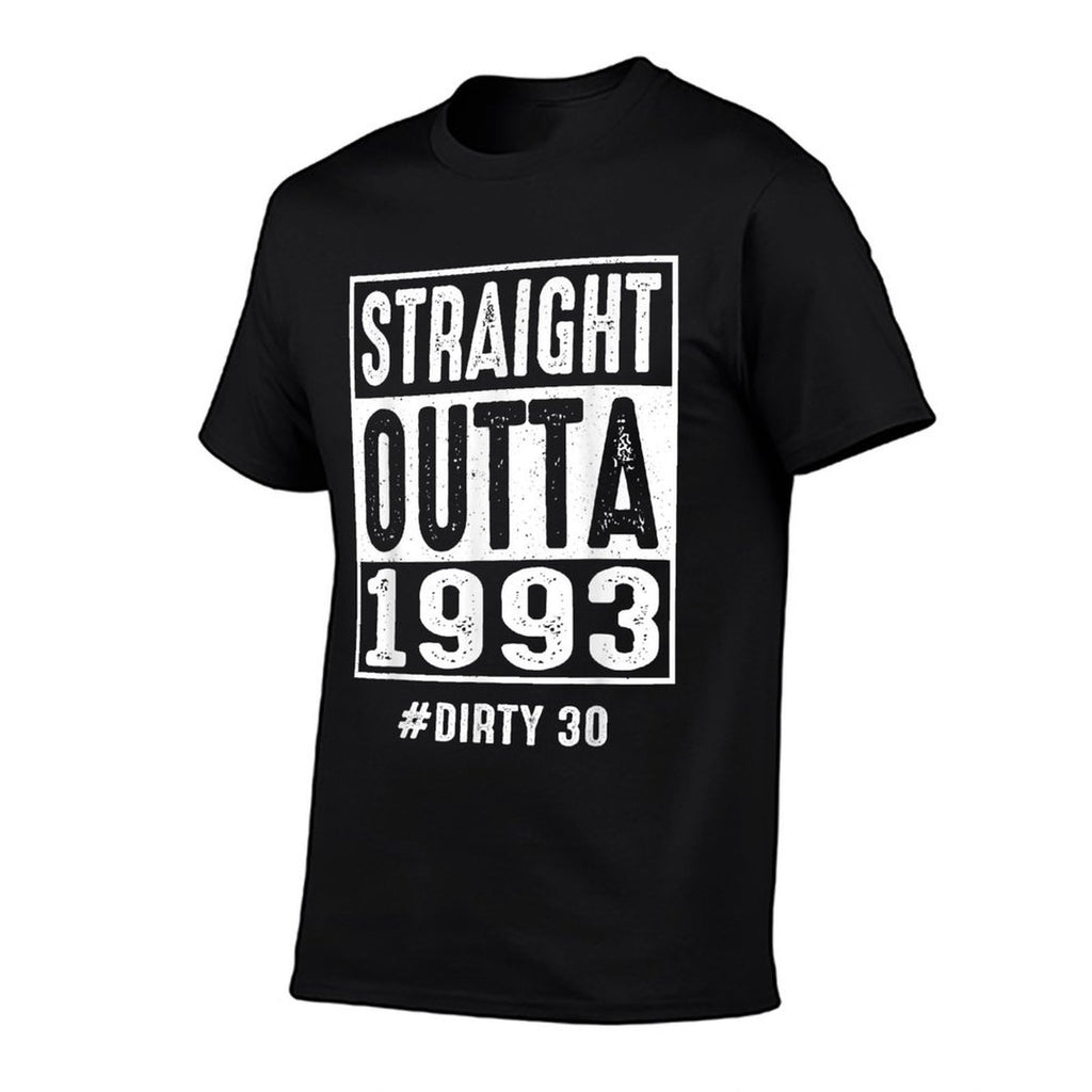 Straight Outta 1993 Dirty Thirty 30 Years 30th Birthday 2023  Fade-proof Color T-Shirt