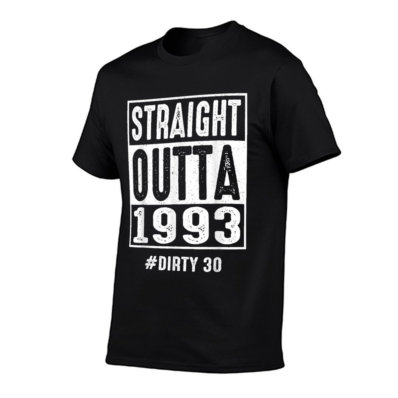 Straight Outta 1993 Dirty Thirty 30 Years 30th Birthday 2023  Fade-proof Color T-Shirt