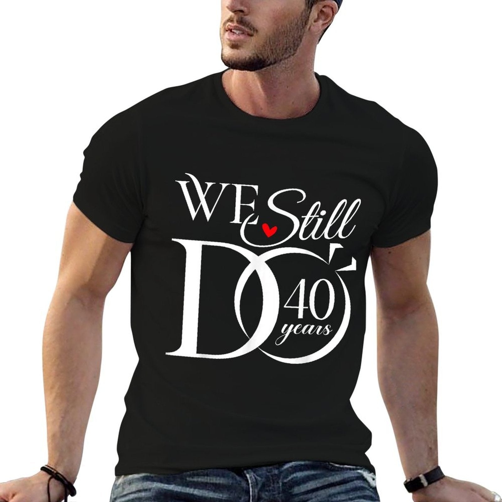 We Still Do 40 Years Funny Couple 40th Wedding Anniversary  Wrinkle-resistant T-Shirt