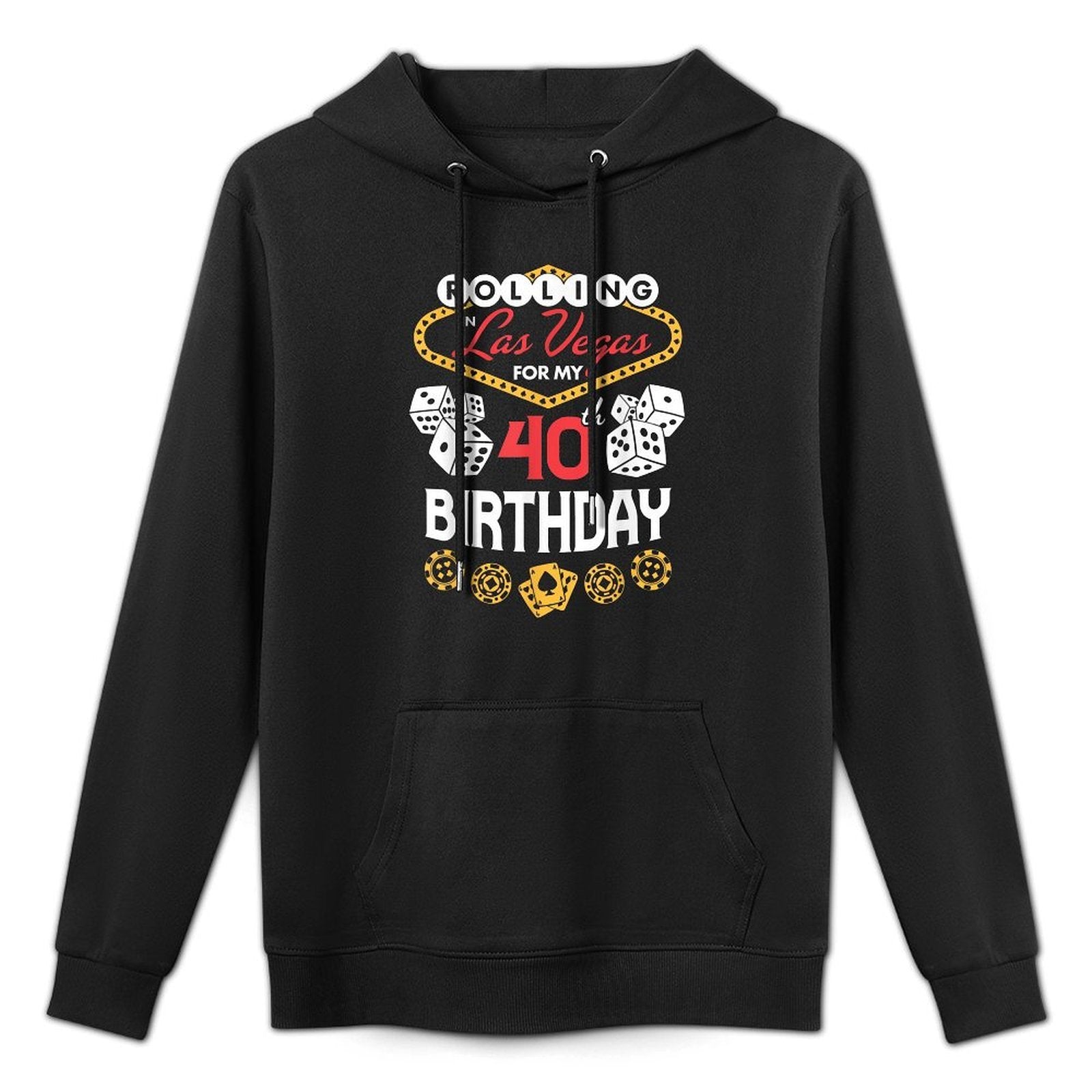 Rolling in Las Vegas for My 40th Birthday Casual Wear Hoodie