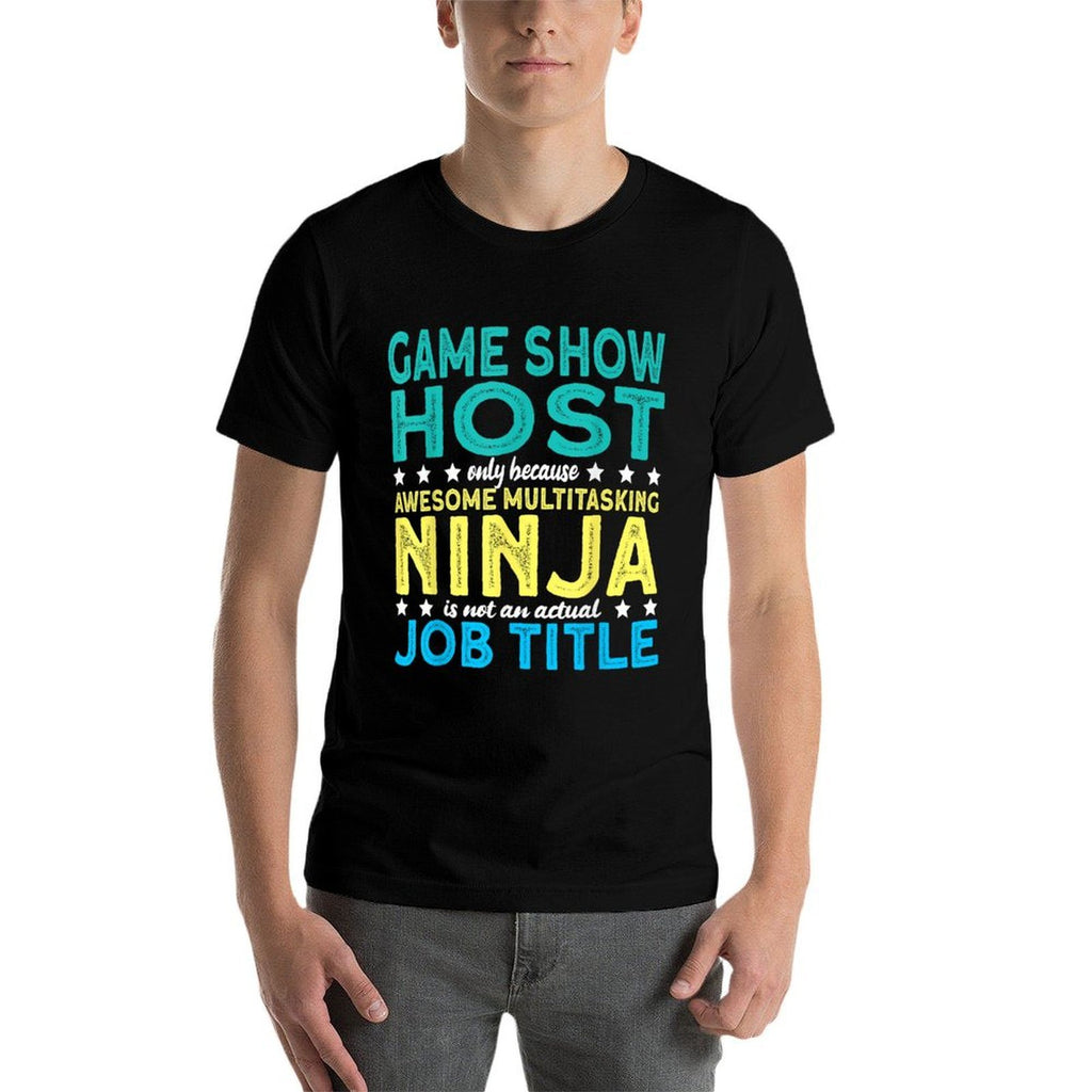 Game Show Host  Quick-drying T-Shirt