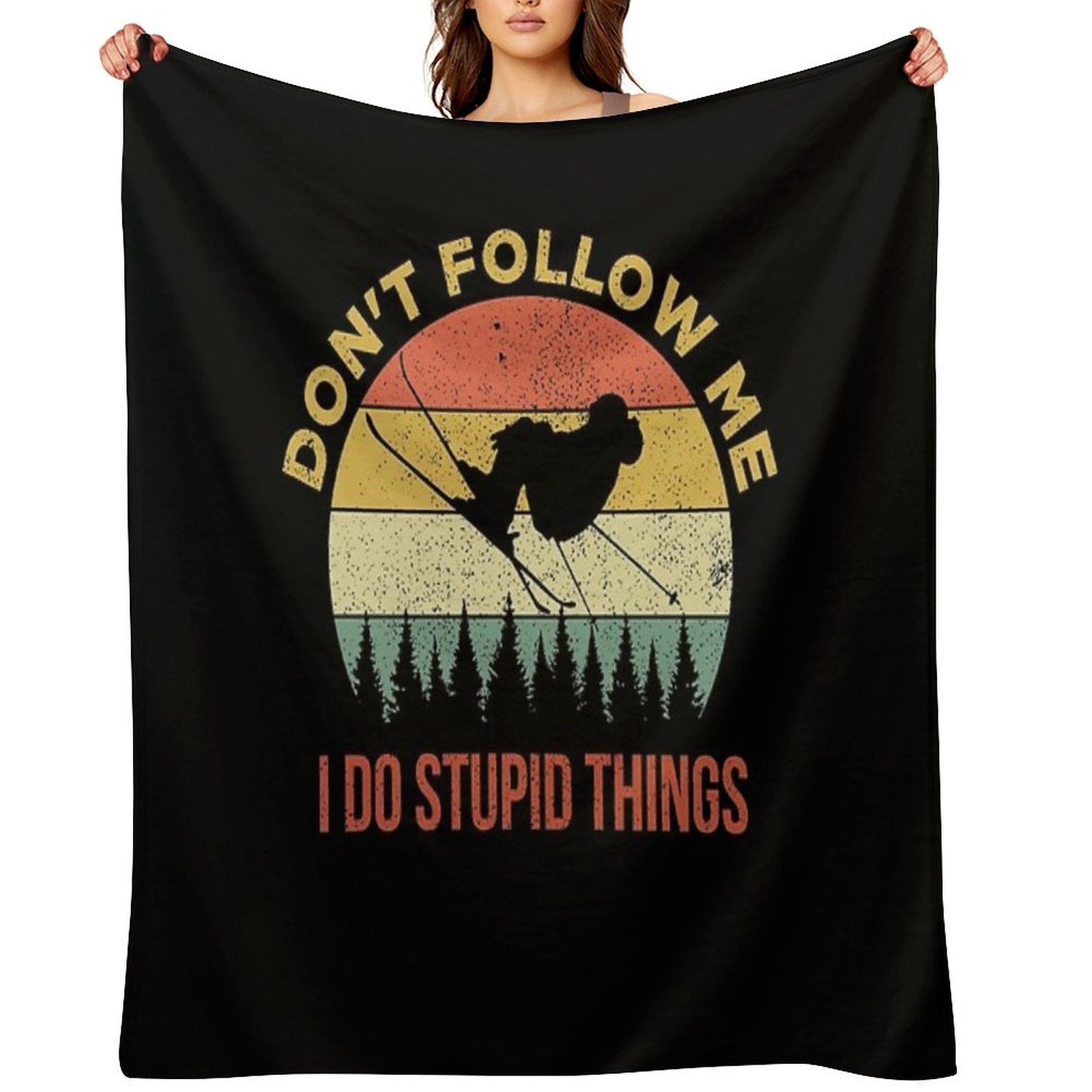 Don't Follow Me I Do Stupid Things Skiing Quick-dry Throw Blanket