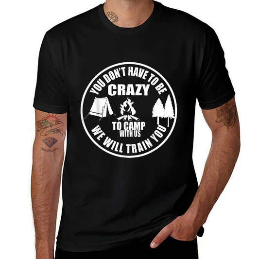 You Dont Have To Be Crazy To Camp With Us Funny Camper Camp  Ribbed Collar T-Shirt
