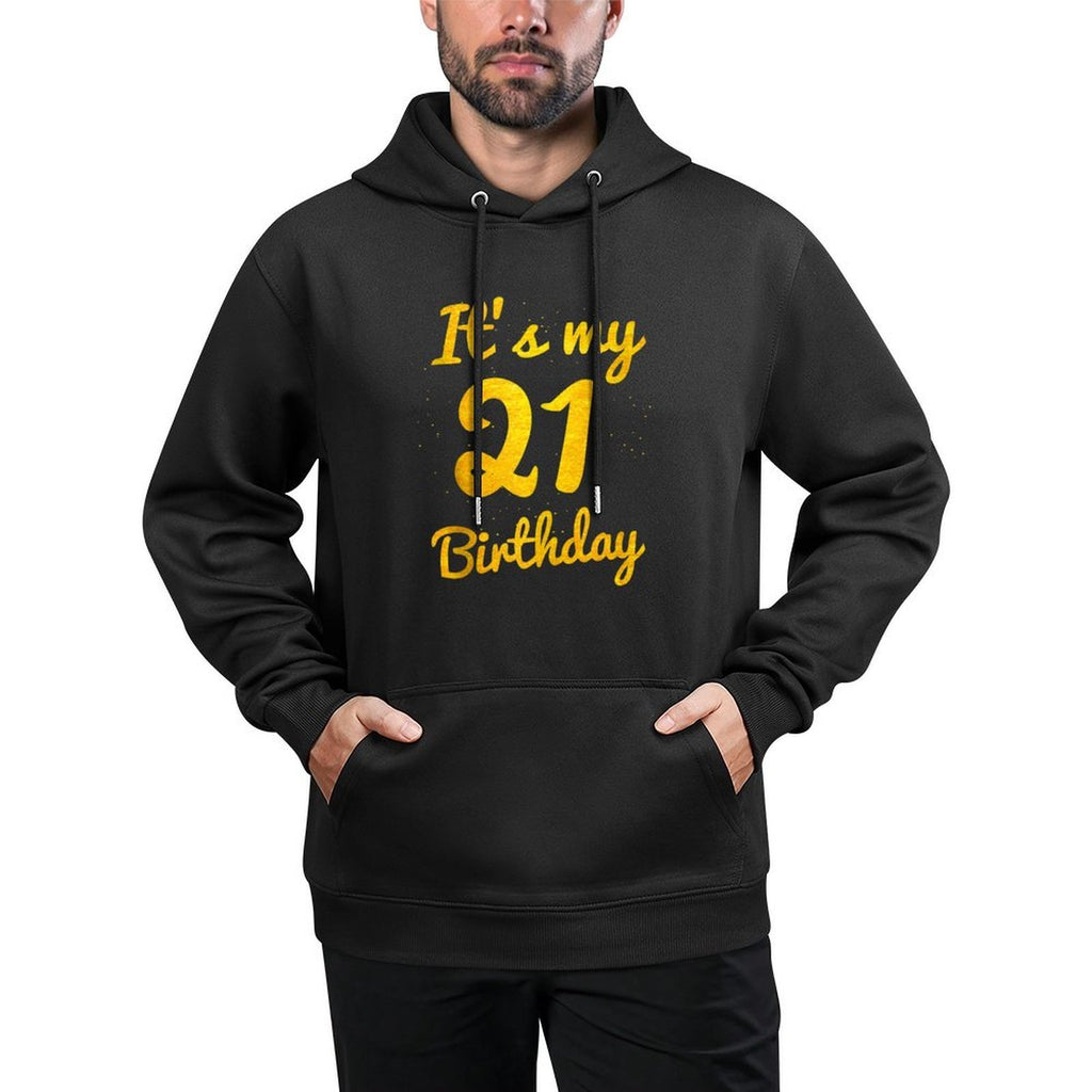 Happy 21 Years Old Birthday It's My 21st Birthday 21st Bday Durable Construction Hoodie