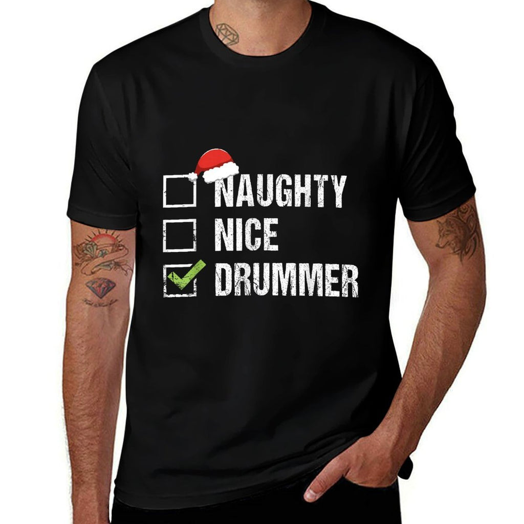 Naughty Nice Drummer Drumming Santa Hat Christmas Gift  Durable T-Shirt