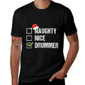 Naughty Nice Drummer Drumming Santa Hat Christmas Gift  Durable T-Shirt