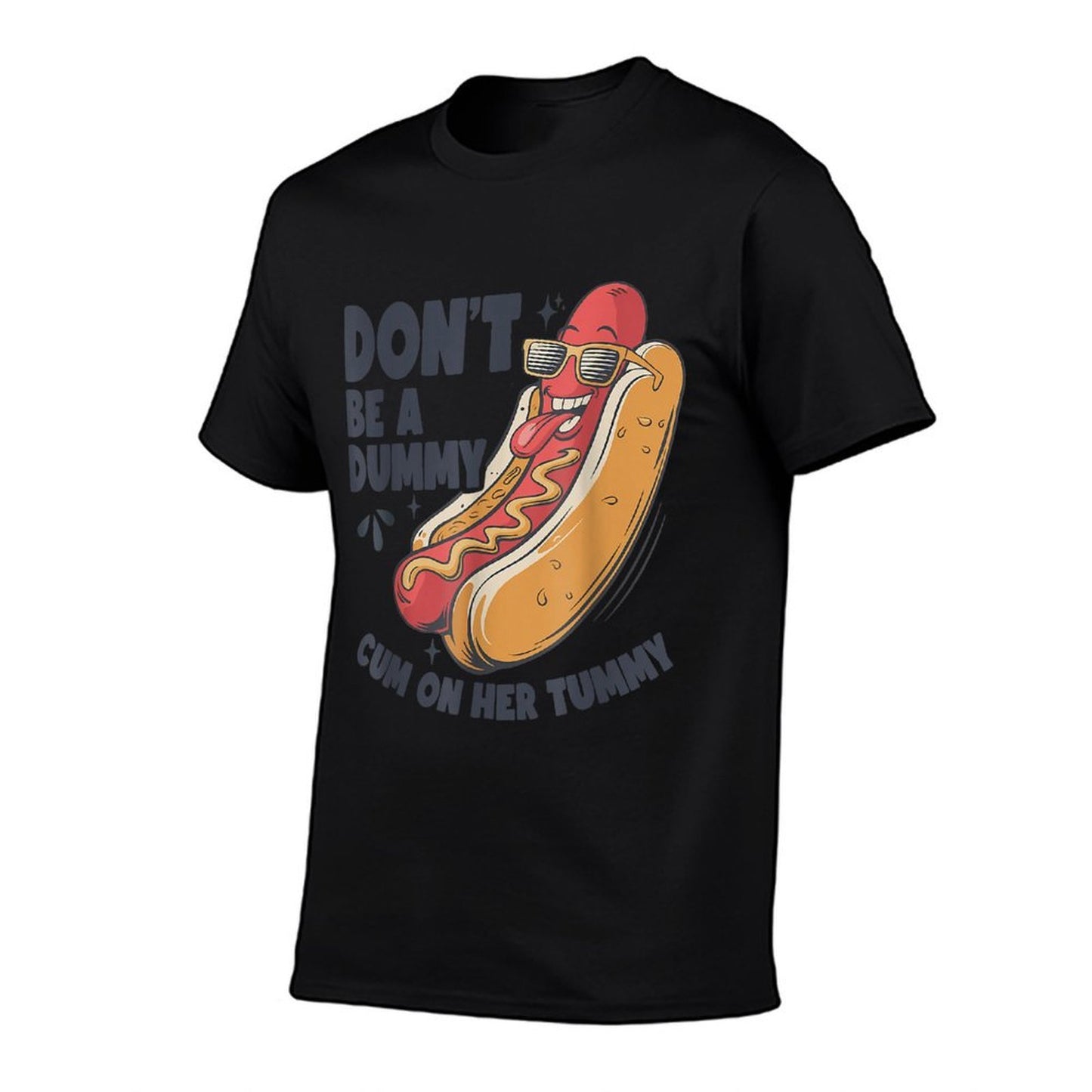 Dont Be A Dummy Cum on Her Tummy Hot Dog Funny Adult Humor  Oversized Silhouette T-Shirt