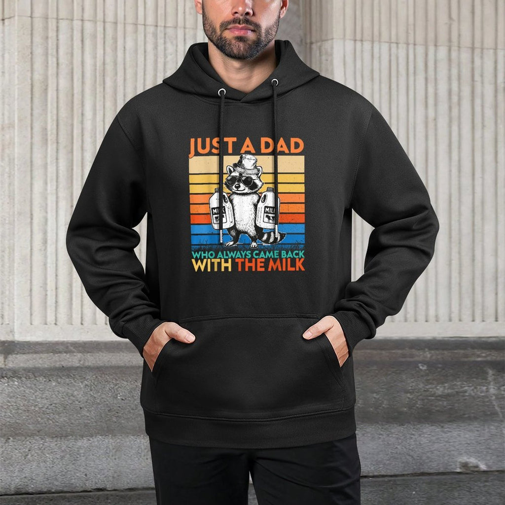 Just A Dad Who Always Came Back with The Milk Father's Day Layering Staple Hoodie