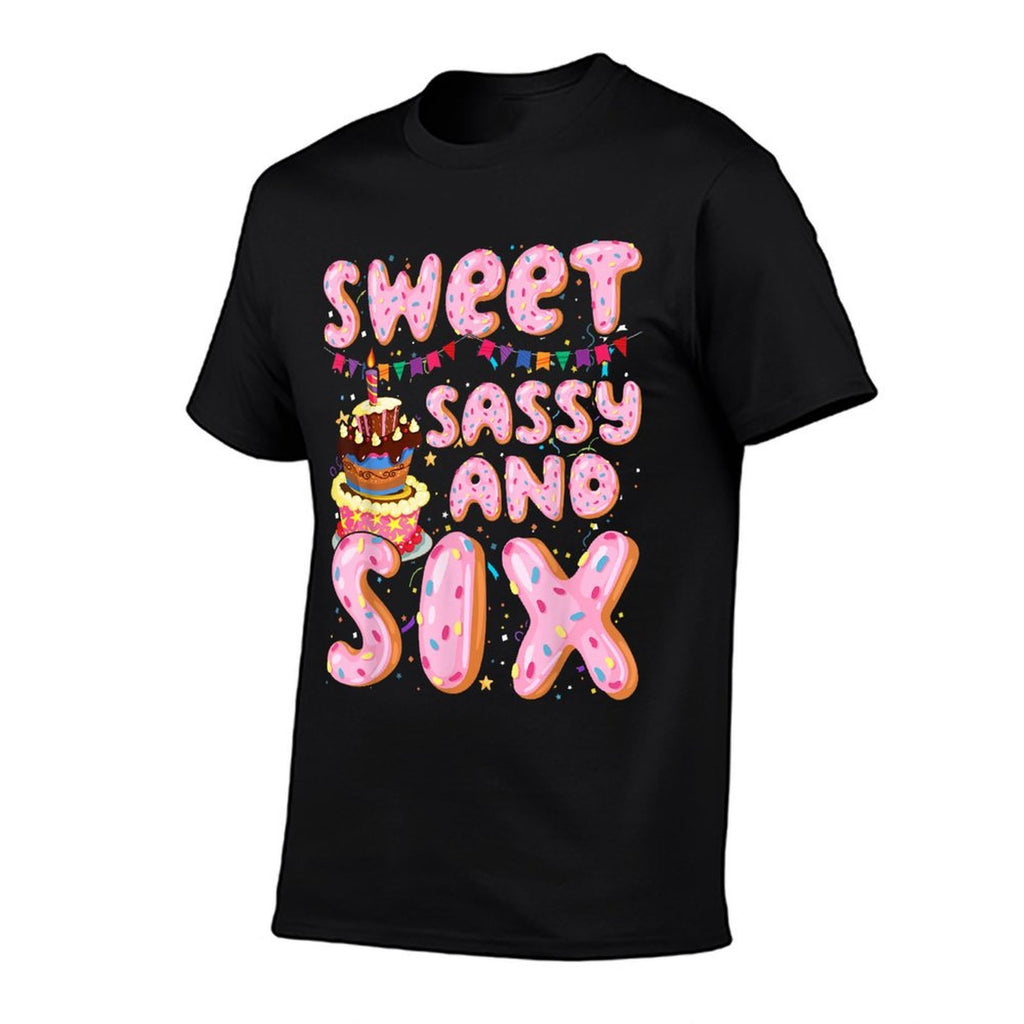 Kids Sweet Sassy And Six Birthday Girl 6 Yrs Old Sweetie  High-quality Stitching T-Shirt