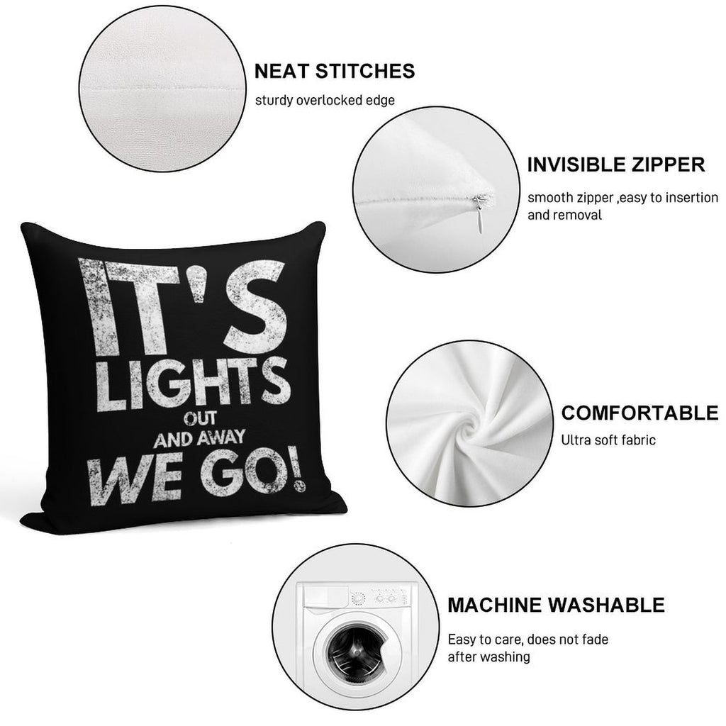 Its Lights Out And Away We Go! Soft Skin-Friendly Throw Pillow