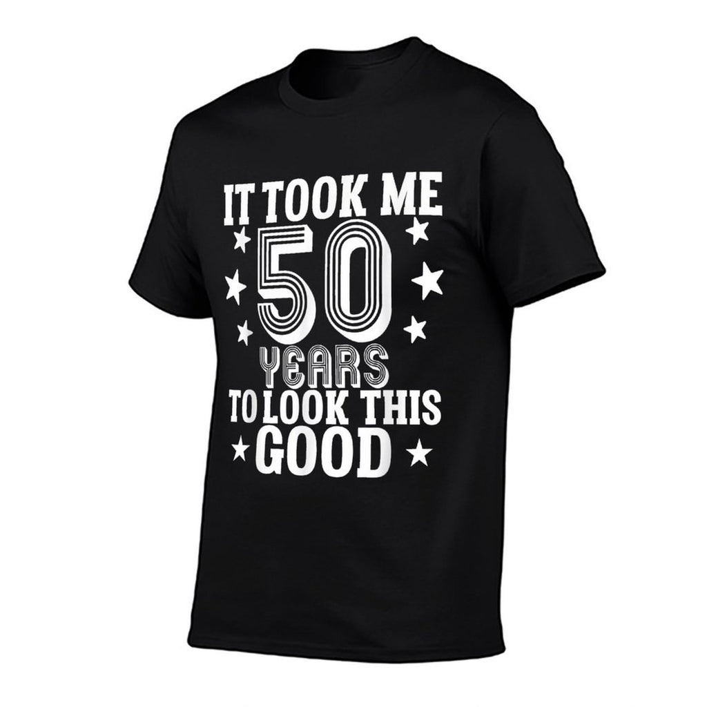 It Took Me 50 Years To Look This Good  50th Birthday  Eco-friendly Material T-Shirt
