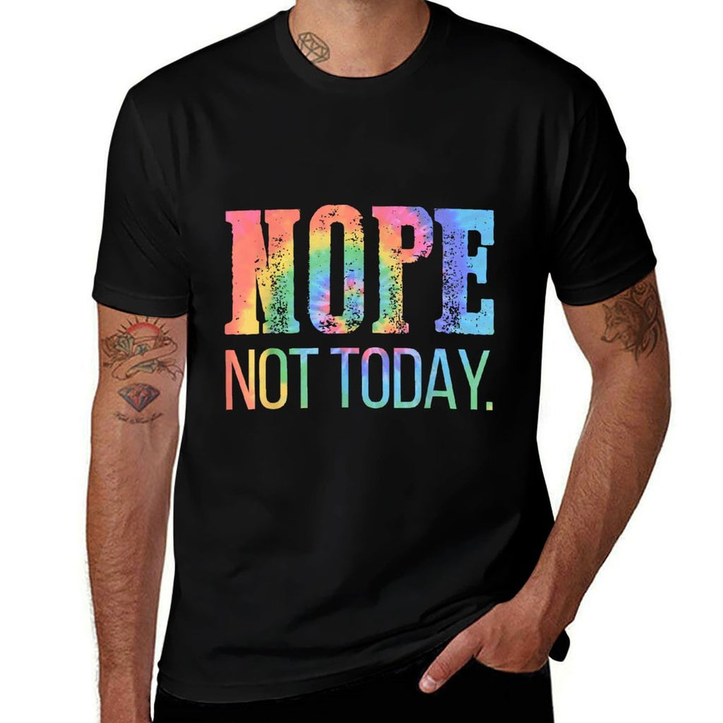 Nope Not Today Tie Dye For Men Women  Eco-friendly Material T-Shirt