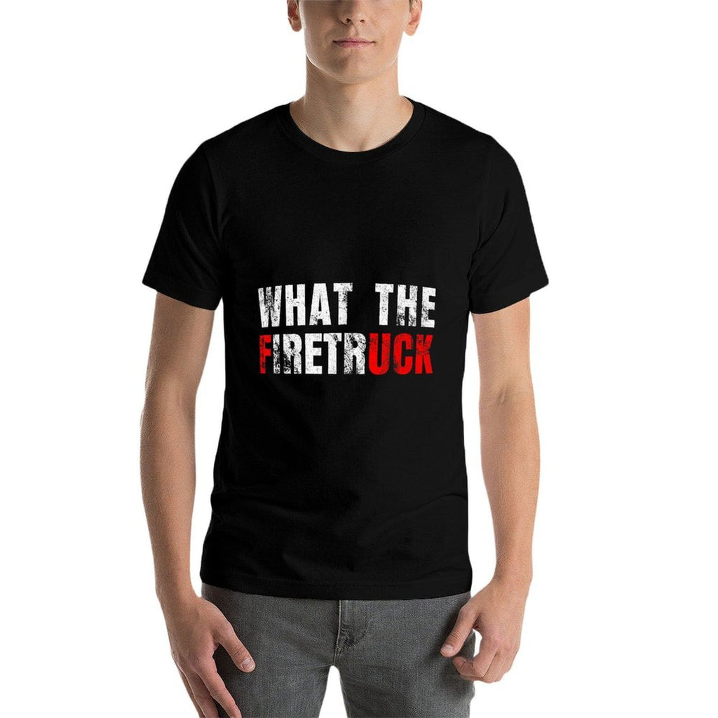 What The Firetruck Fireman Funny Firefighter Dad  Stretchy T-Shirt