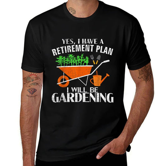 Yes I Have A Retirement Plan Gardening Funny Garden Gift  Trendy Pattern T-Shirt