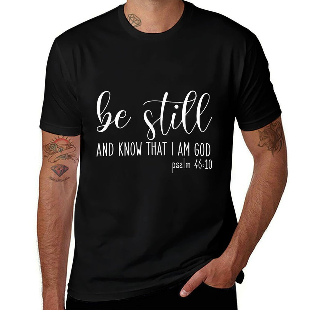 Be Still And Know That I Am God Psalm 4610- Gift Christian  Vintage-inspired T-Shirt