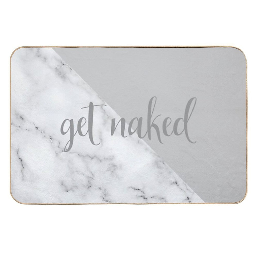 Get Naked Bathroom And Bedroom Quote, Grey, White, Marble  Multi-Purpose Bath Mat
