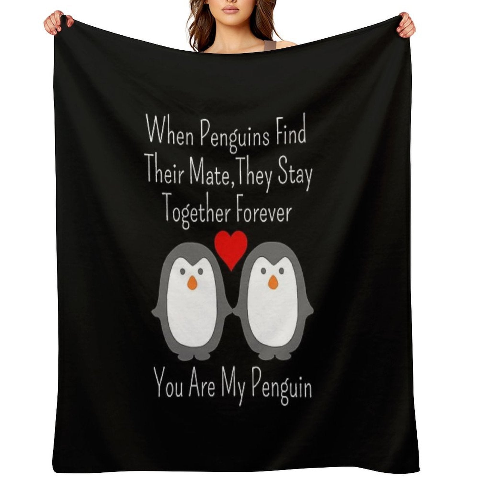 When Penguins Find Their Mate They Stay Together Forever You Are My Penguin Quick-dry Throw Blanket