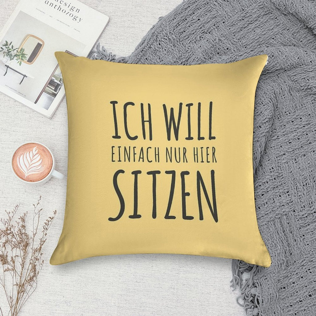 I Just Want to Sit Here Soft Anti-Pilling Throw Pillow