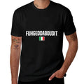Fuhgeddaboudit Italian Slang Italian Saying  Versatile T-Shirt