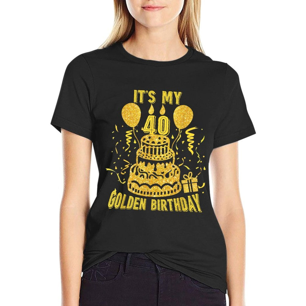 Golden Birthday It's My 40th Birthday  Durable T-Shirt