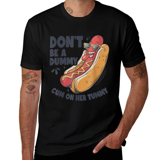 Dont Be A Dummy Cum on Her Tummy Hot Dog Funny Adult Humor  Oversized Silhouette T-Shirt