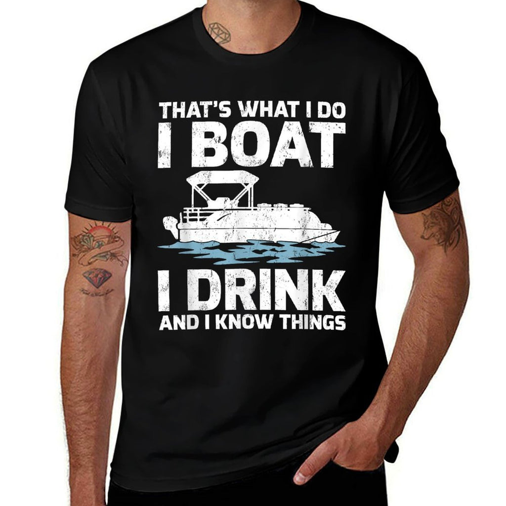 Funny Thats What I Do I Boat I Drink And I Know Things  Stretchy T-Shirt