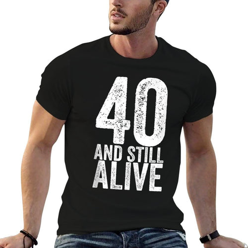 40 And Still Alive 40th Funny Birthday  Classic T-Shirt