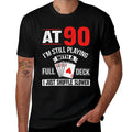 At 90 I'm Still Playing With A Full Deck Cards Birthday  Lightweight T-Shirt