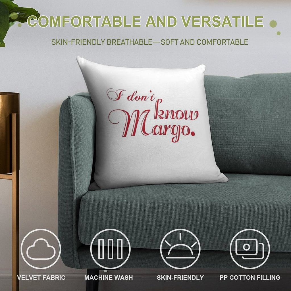 I Don't Know Margo (Matching Todd Also Available) Soft Ultra-Soft Texture Throw Pillow