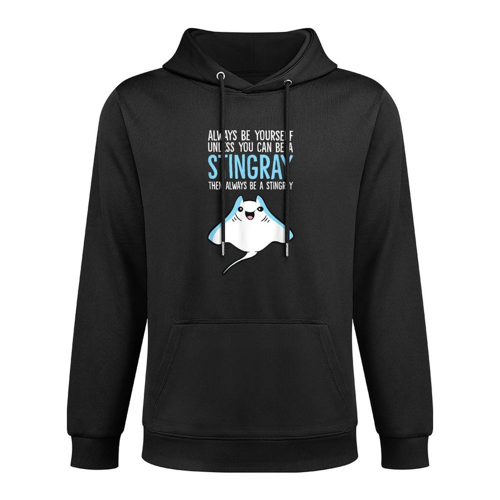 Always Be Yourself Unless You Can Be A Stingray Medium-Weight Fabric Hoodie