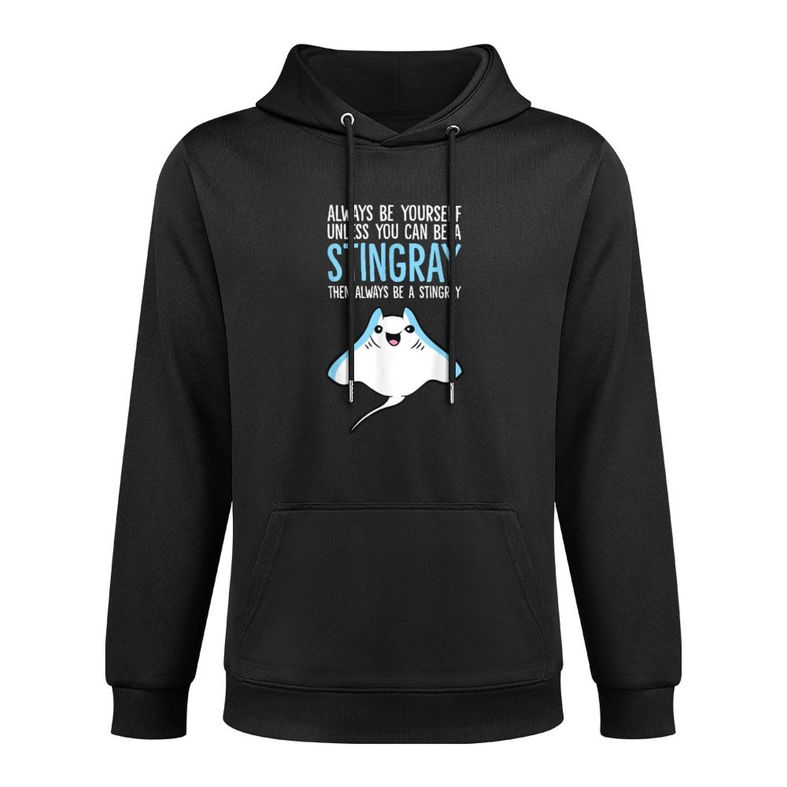Always Be Yourself Unless You Can Be A Stingray Medium-Weight Fabric Hoodie