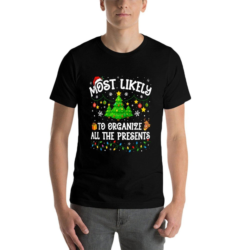 Most Likely to Organize All The Presents Christmas Family Comfortable T-Shirt