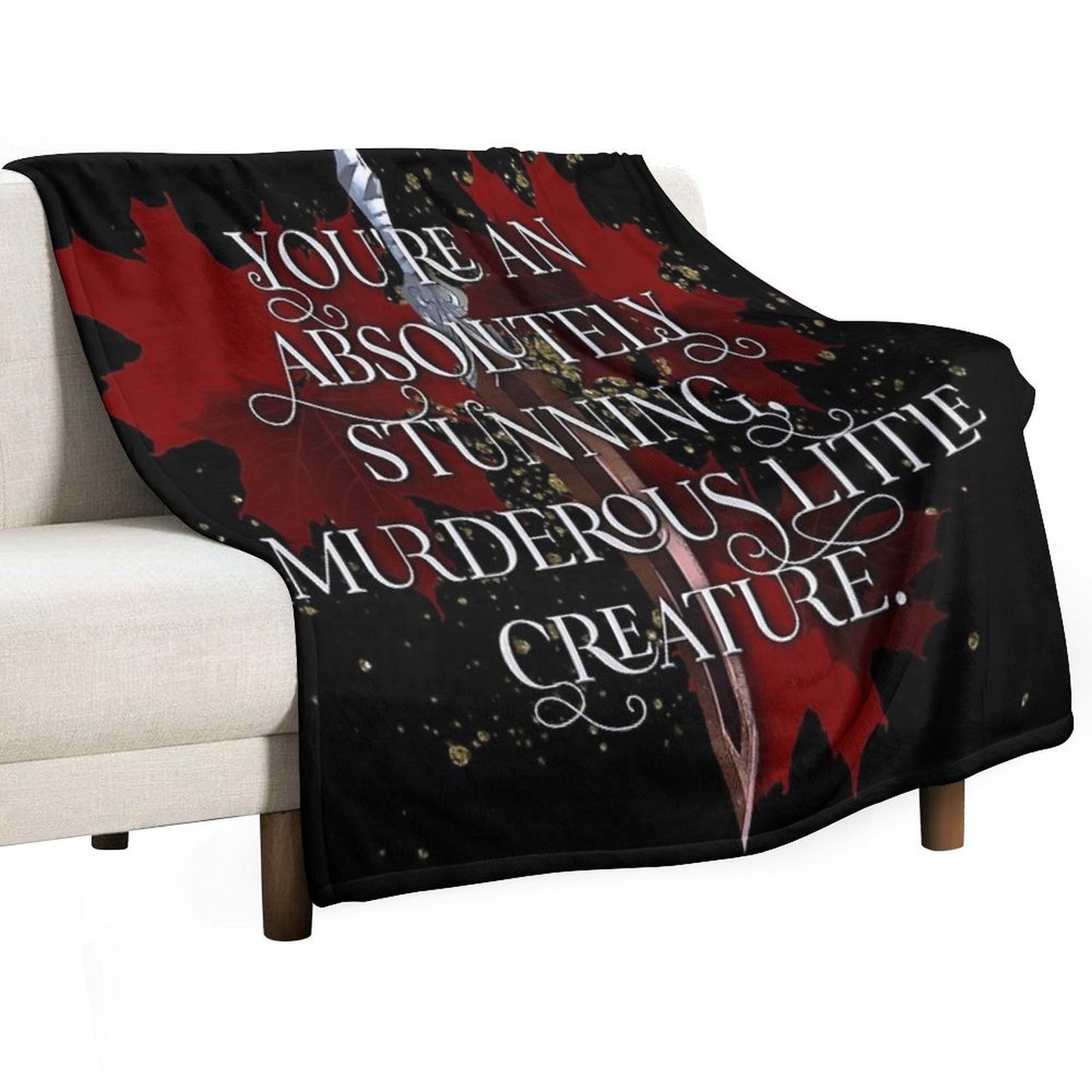 You're An Absolutely Stunning, Murderous Little Creature. From Blood And Ash Jennifer L Armentrout Versatility Throw Blanket