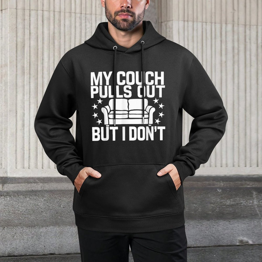 Funny My Couch Pulls Out But I Don't Adult Humor Adjustable Hood Hoodie