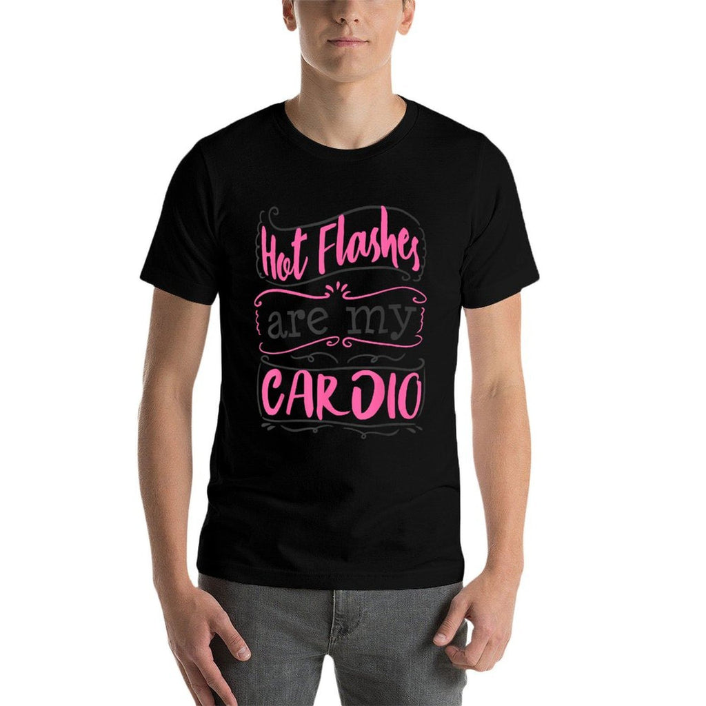 Menopause Funny 40th 50th Birthday Gift Hot Flashes Women Comfortable T-Shirt