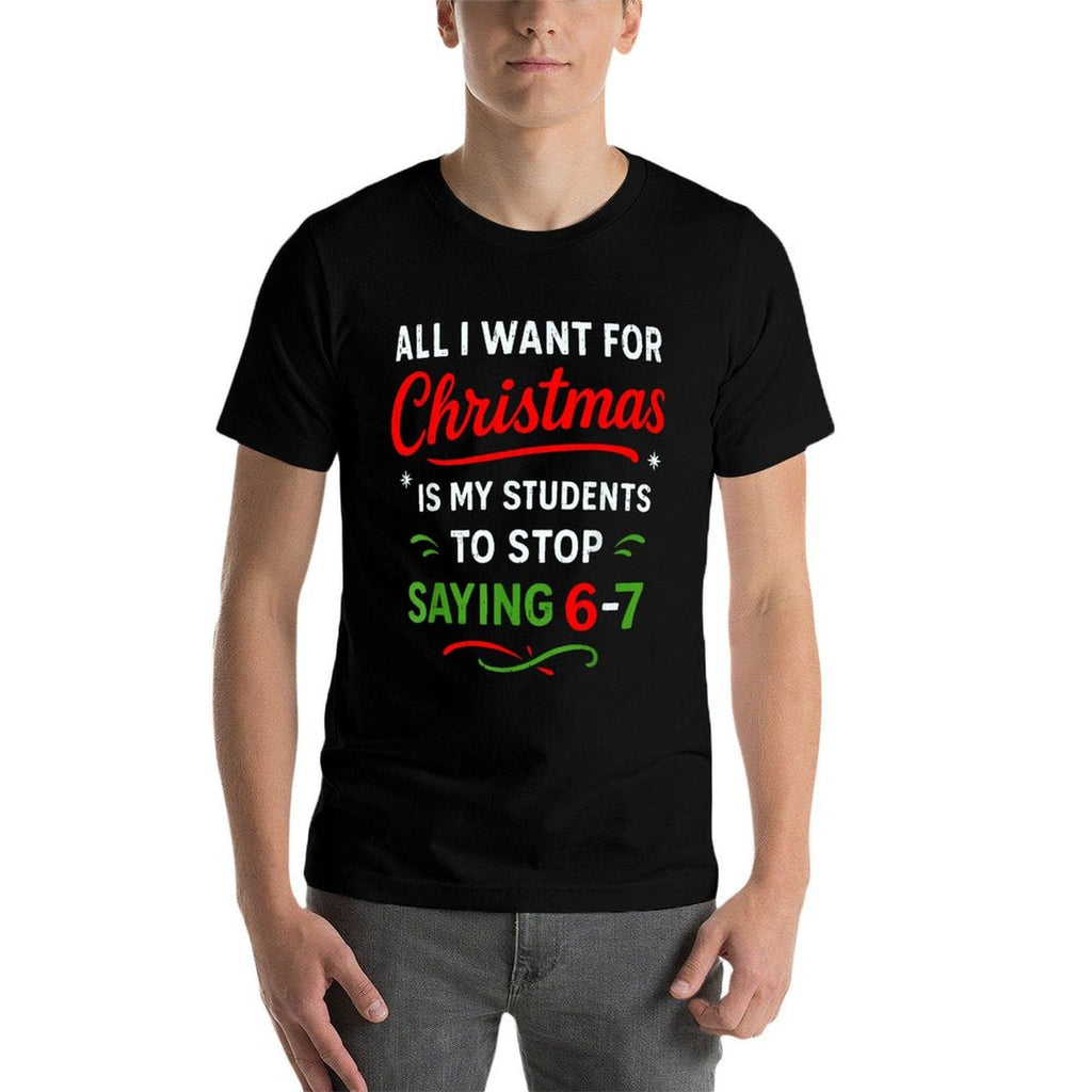 Students Saying 6-7 67 Six Seven Funny Teacher Christmas  Eco-friendly Material T-Shirt