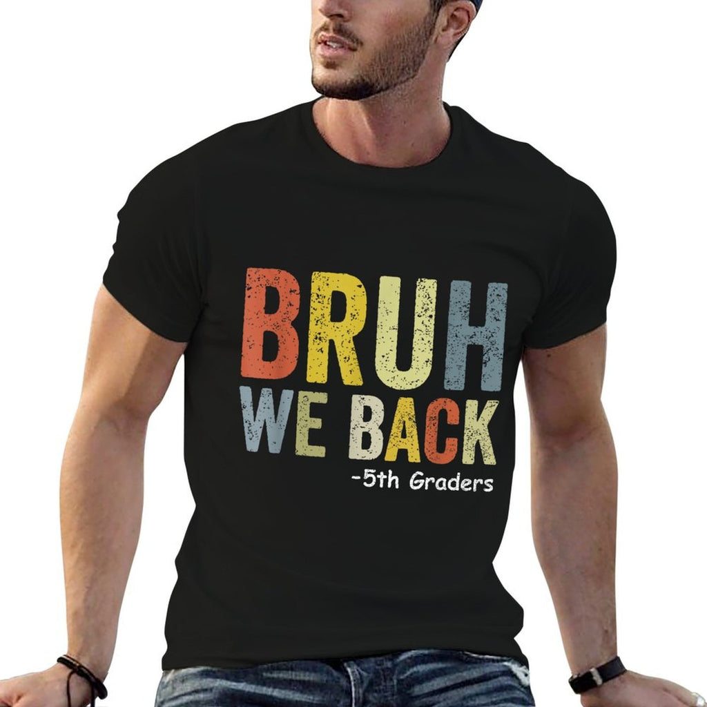 Bruh We Back 5th Graders Fifth Grade Back To School Funny  Classic T-Shirt