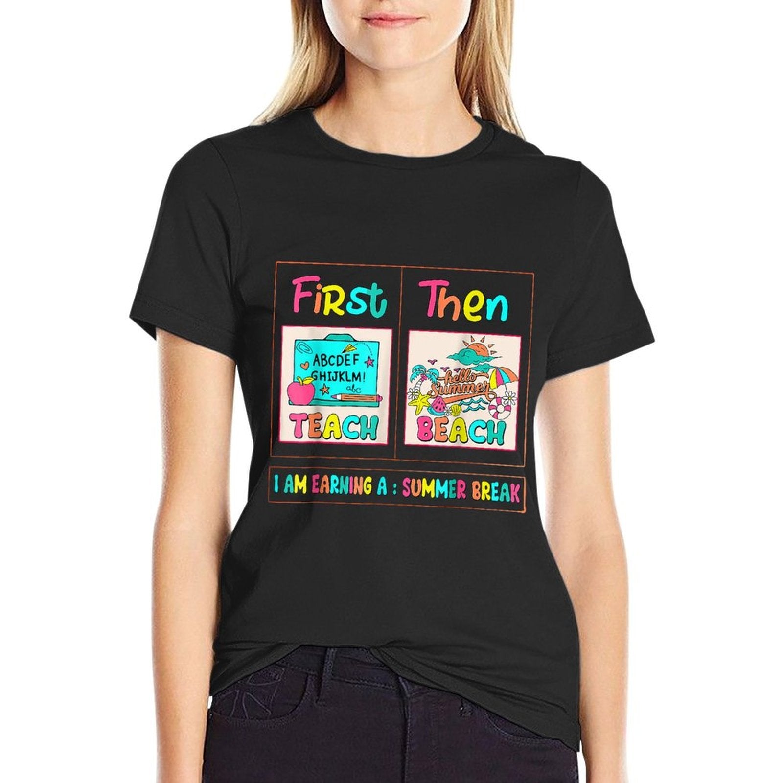 First Teach Then Beach First Teach Then Beach Funny Teacher Comfortable T-Shirt