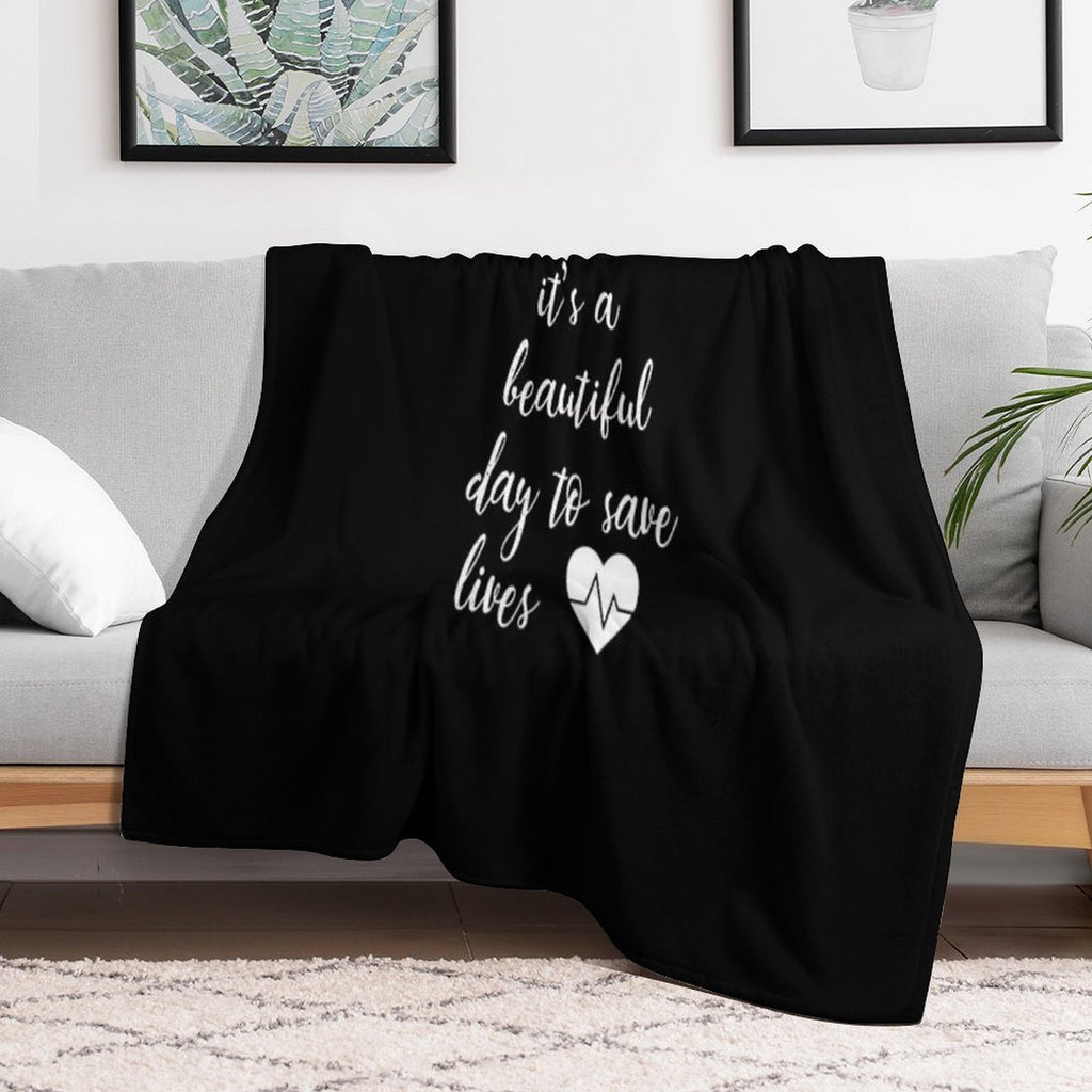 It's A Beautiful Day to Save Lives Quote of Grey's Premium Throw Blanket