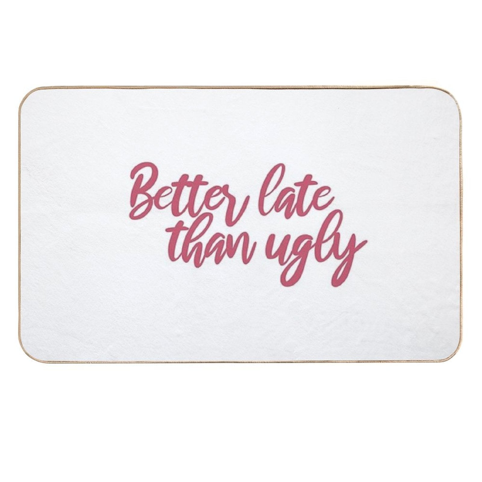 Better Late Than Ugly  Repositionable Bath Mat