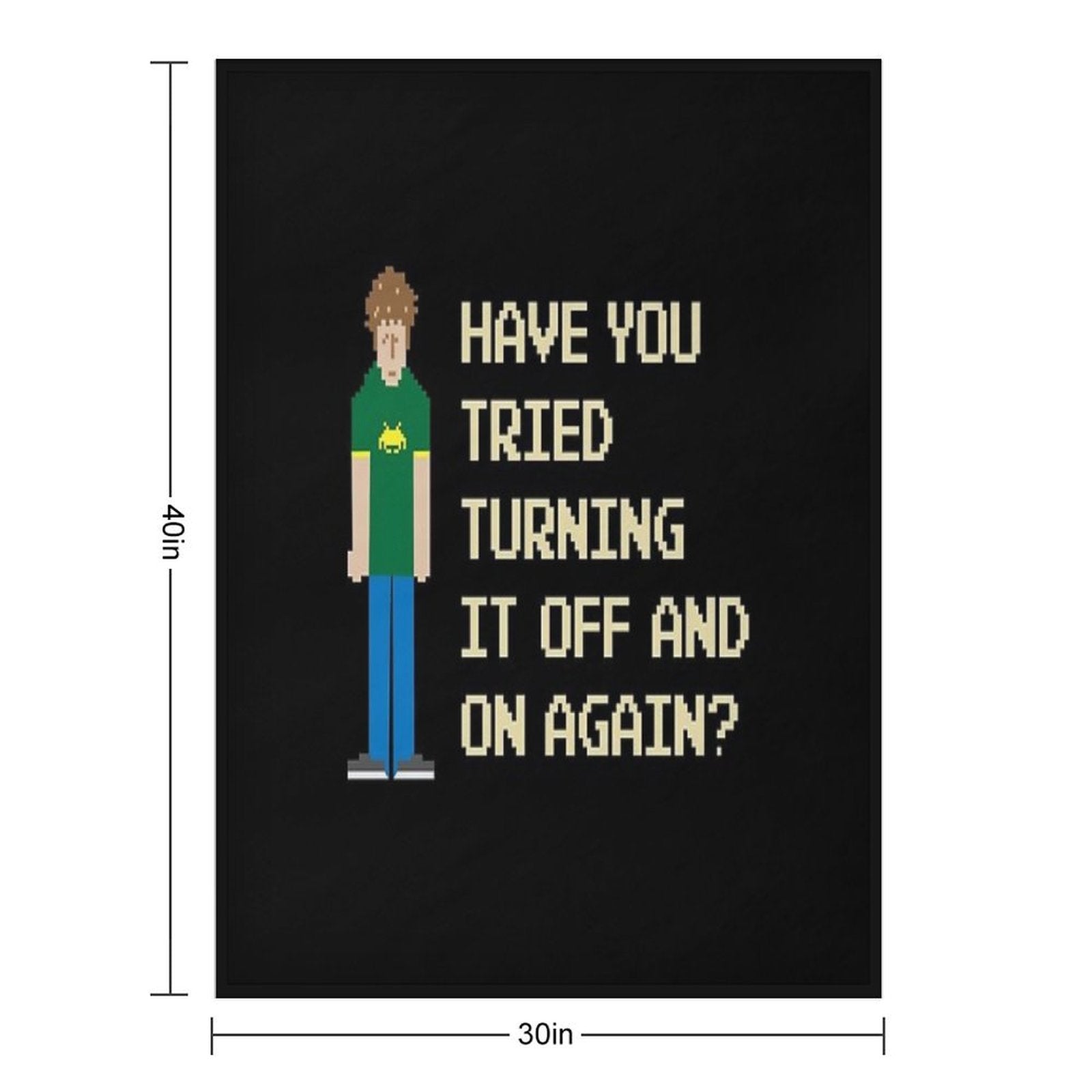 Have You Tried Turning It Off And On Again – Funny IT Crowd Geek. Wrinkle-free Throw Blanket